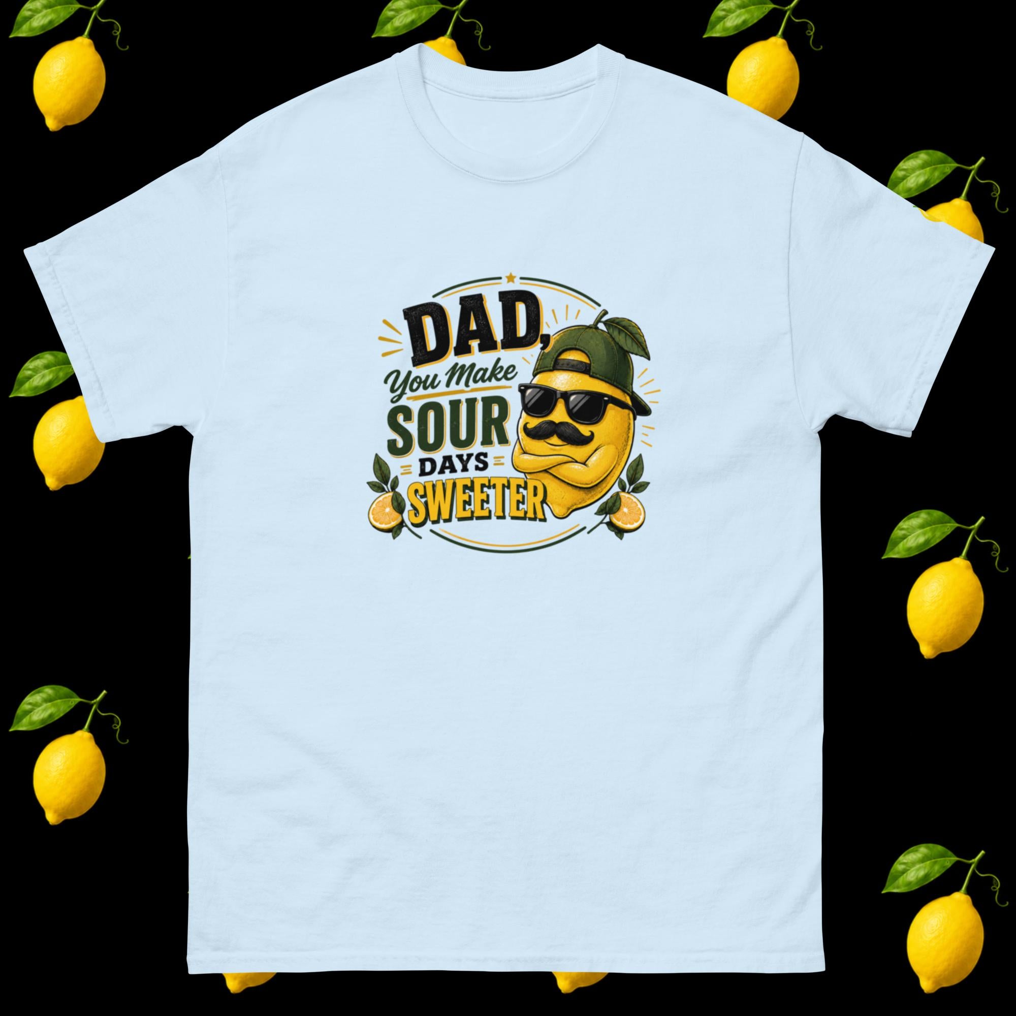 Dads Make Sour Days Sweeter Tee | Father’s Day Lemon Shirt